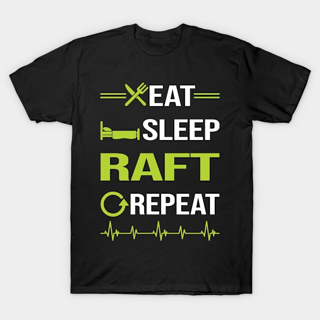 Funny Eat Sleep Repeat Rafting T-Shirt by Happy Life